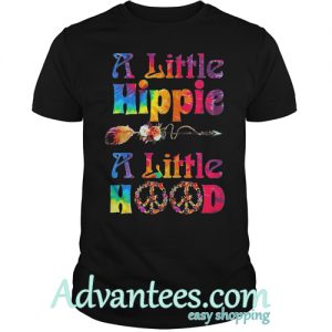 A little hippie a little hood shirt