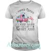 Camper queen classy sassy and a bit smart assy shirt