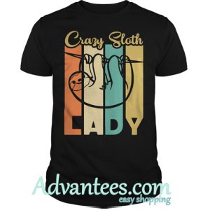 Crazy sloth lady shirt