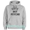 Cute But Psycho hoodie