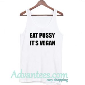 Eat Pussy It's Vegan Tank top