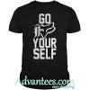 Go F your self shirt