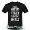 I'm an August guy shirt