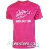 Jeffree Star Will Kill You Hot Pink T shirt