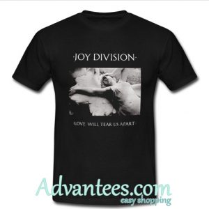 Joy Division Love Will Tear Us Apart t shirt