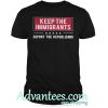 Keep the Immigrants deport the republicans shirt