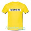 Run With The Pack tshirt