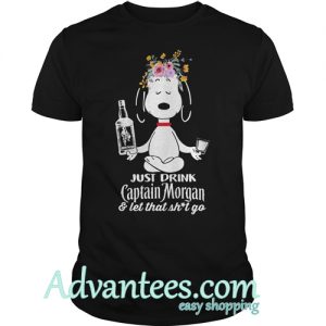 Snoopy just drink Captain Morgan and let that shit go shirt