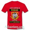 What happens in Vegas came from Pittsburgh tshirt