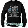 Wizard girl hated by many loved by plenty sweatshirt