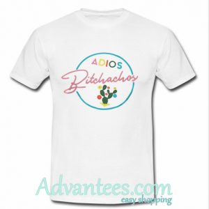 Adios bitchachos cactus shirt