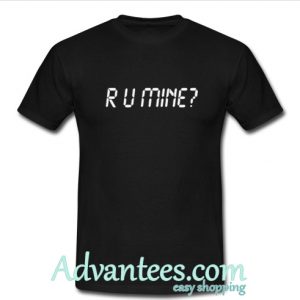 Are You Mine T-Shirt