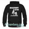 Bigfoot saw me but no one believed him hoodie