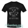 Death in my metal not in my meals shirt