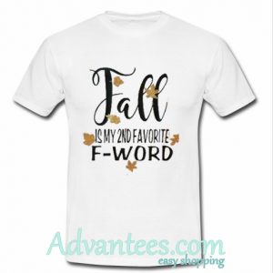 Fall Is My 2nd Favorite F Word T Shirt