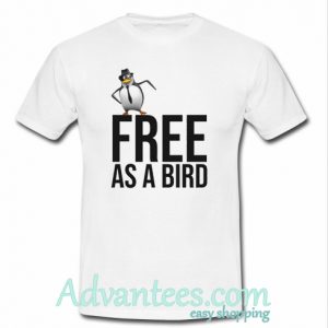 Free As A Bird t shirt