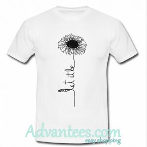 Let it be Sunflower shirt