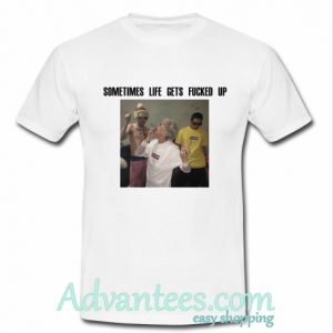 Lil Peep Sometimes Life Gets Fucked Up T shirt