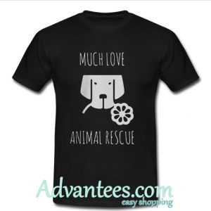 Much love Animal rescue shirt