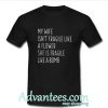 My wife isn't fragile like a flower t shirt