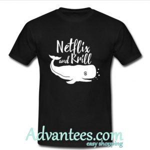 Netflix and Krill T-Shirt