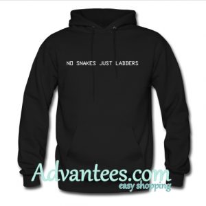 No Snakes Just Ladders hoodie