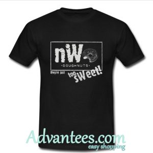 Nwo Doughnuts are Just Too Sweet T-Shirt