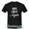 Oops I Did It Again Shirt