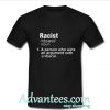 Racist a person who wins an argument with a liberal shirt