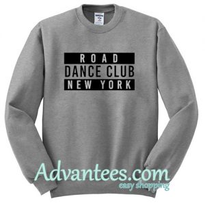 Road Dance Club New York Sweatshirt