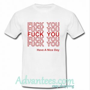 Thank You Fuck You Have A Nice Day Tshirt