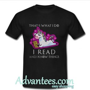 That's What I Do, I Read And I Know Things Shirt