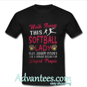 Walk Away This Softball Lady T Shirt