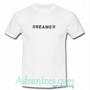 dreamer t shirt