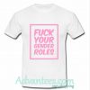 fuck your gender roles t shirt