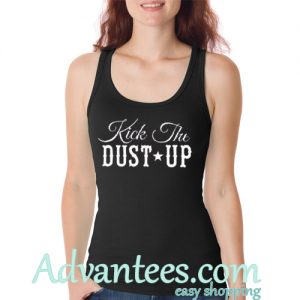 kick the dust up tanktop