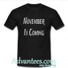 november is coming t shirt