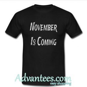 november is coming t shirt