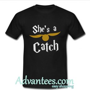 she's a catch t shirt