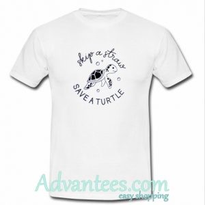 skip a straw save a turtle t-shirt