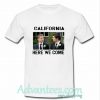 California Here We Come T shirt