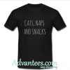 Cats naps and snacks shirt