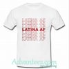 Latina AF shirt