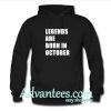 Legends are born in October Hoodie