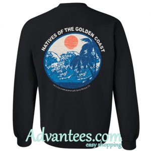 Natives of the golden Coast Sweatshirt back