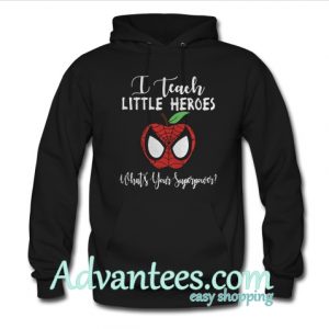 Spiderman I teach little heroes what’s your superpower hoodie