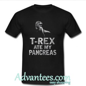 T-rex Ate My Pancreas T-Shirt