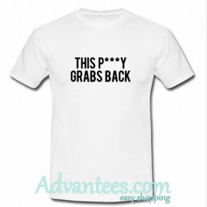 This Pussy Grabs back tshirt