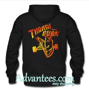 Thrash And Burn hoodie back