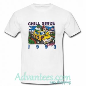 chill since 1993 t shirt